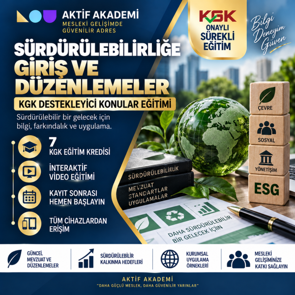 Sürdürülebilirliğe Giriş ve Düzenlemeler  7  Saat (7 Kredi)