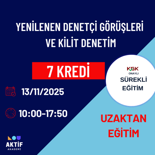 1-Yenilenen Denetçi Görüşleri ve Kilit Denetim  7 Kredi