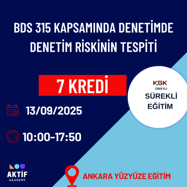 7-BDS 315 KAPSAMINDA DENETİMDE DENETİM RİSKİNİN TESPİTİ ( 7 KREDİ)